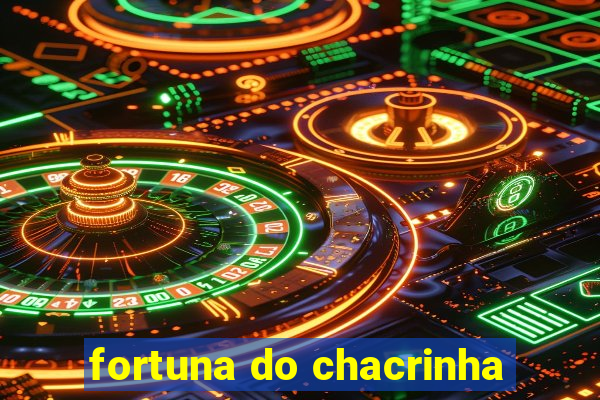 fortuna do chacrinha